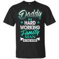 Daddy Is A Hard working Family Man in one word Funny T-shirt CustomCat
