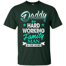Daddy Is A Hard working Family Man in one word Funny T-shirt CustomCat