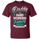 Daddy Is A Hard working Family Man in one word Funny T-shirt CustomCat