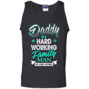 Daddy Is A Hard working Family Man in one word Funny T-shirt CustomCat