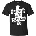 Daughter You Are My Missing Piece T-shirts CustomCat