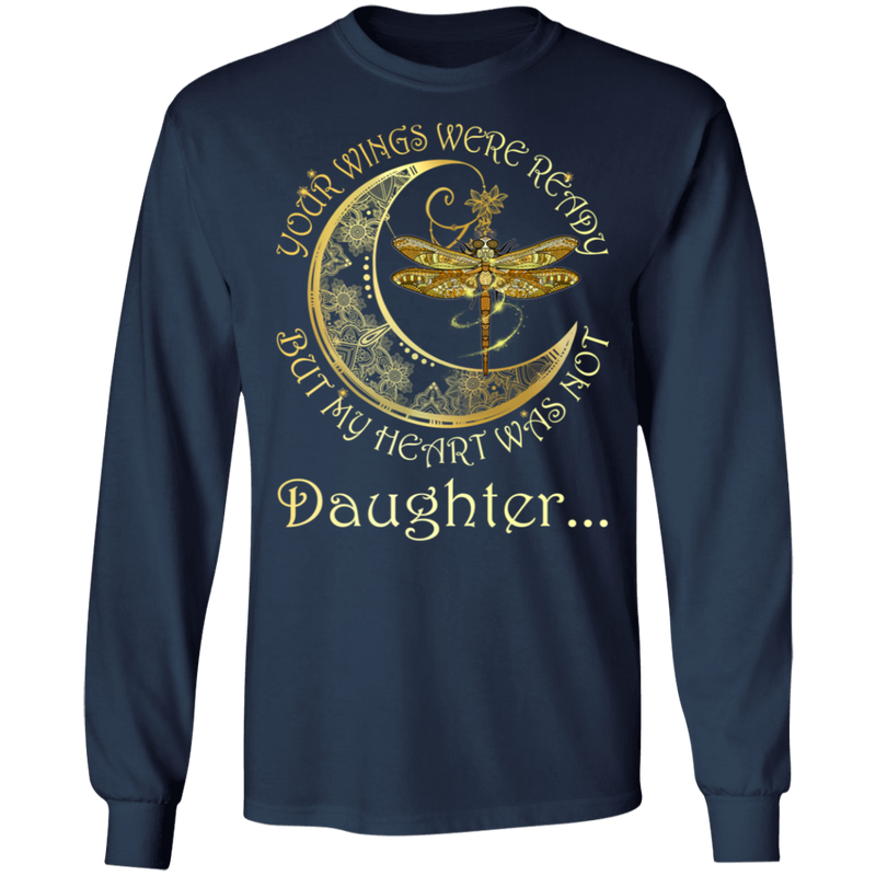 Daughter Your Wings Were Ready But My Heart Was Not Guardian Angel T-shirt CustomCat