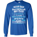 Dear Dad Thanks For Being My Dad If I Had A Different Dad Funny Fathers Day Gifts Shirts CustomCat