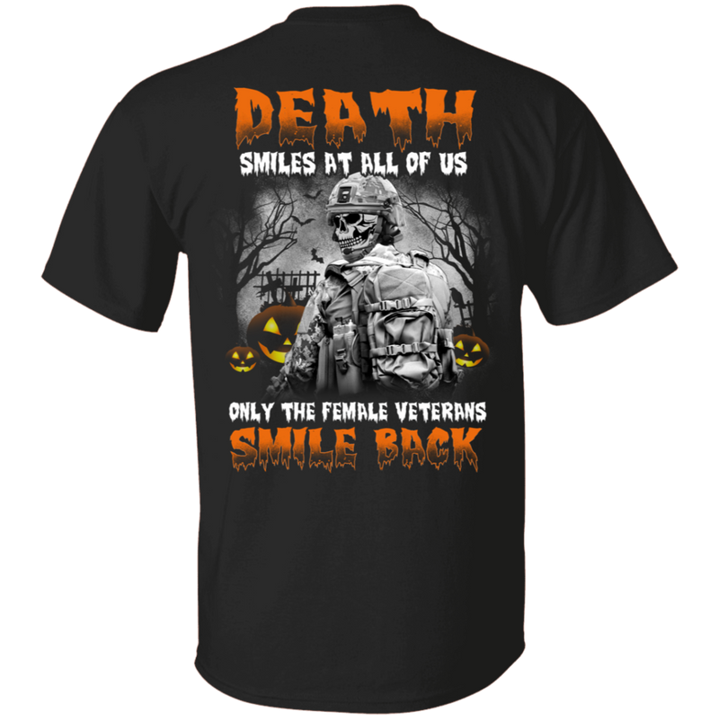 Death Smiles At All Of Us Only The Female Veteran Smile Back Halloween T-Shirt Veterans' Day CustomCat