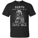 DEATH SMILES AT ALL OF US ONLY THE NAVY VETERAN SMILE BACK T SHIRT VETERANS' DAY TEES CustomCat
