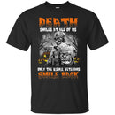 DEATH SMILES AT ALL OF US ONLY THE USMC VETERAN SMILE BACK HALLOWEEN T SHIRT VETERANS' DAY TEES CustomCat