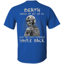 Death Smiles At All Of Us Only The Usmc Veteran Smile Back T-Shirt Veterans' Day CustomCat