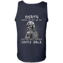 Death Smiles At All Of Us Only The Usmc Veteran Smile Back T-Shirt Veterans' Day CustomCat
