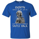 DEATH SMILES AT ALL OF US ONLY THE USMC VETERAN SMILE BACK T SHIRT VETERANS' DAY TEES CustomCat