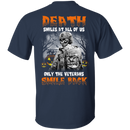 Death Smiles At All Of Us Only The Veterans Smile Back Halloween T-Shirt Veterans' Day CustomCat