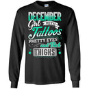 December Girl With Tattoos Pretty Eyes And Thick Thighs Birthday Girls T-Shirt CustomCat