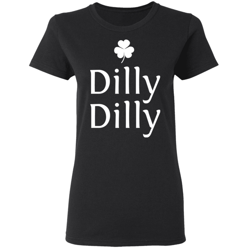 Dilly-Dilly Funny Gifts Patrick's Day Irish T-Shirt