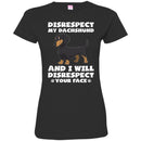 Disrespect My Dachshund And I Will Disrespect Your Face Funny Gift Lover Dog Tee Shirt CustomCat