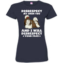 Disrespect My Shih Tzu And I Will Disrespect Your Face Funny Gift Lover Dog Tee Shirt CustomCat