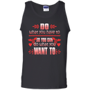 Do What You Have To So You Can Do What You Want To Tshirt For Nurses CustomCat