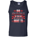 Do What You Have To So You Can Do What You Want To Tshirt For Nurses CustomCat