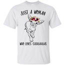 Dog T-Shirt Just A Woman Who Loves Chihuahuas Funny Cute Pet Owner Rescue Gift Shirts CustomCat