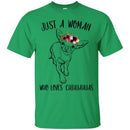 Dog T-Shirt Just A Woman Who Loves Chihuahuas Funny Cute Pet Owner Rescue Gift Shirts CustomCat