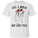 Dog T-Shirt Just A Woman Who Loves Puss Funny Cute Pet Owner Rescue Gift Shirts CustomCat