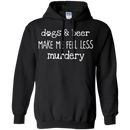 Dogs And Beer Make Me Feel Less Murdery Funny Dog T-shirt CustomCat