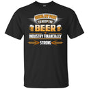 Doing My Part To Keep The Beer Industry Financially Strong T-shirt CustomCat
