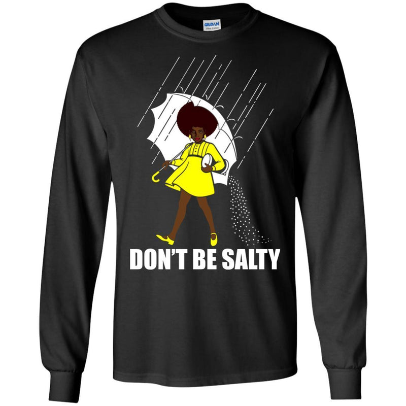 Don't be Salty Funny T-shirts CustomCat