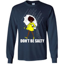 Don't be Salty Funny T-shirts CustomCat