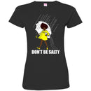 Don't be Salty Funny T-shirts CustomCat