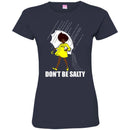Don't be Salty Funny T-shirts CustomCat