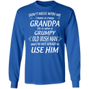 Don't Mess With Me I Have A Crazy Grandpa Irish Man Funny Gifts Patrick's Day Irish T-Shirt