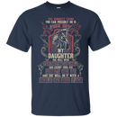 Don't Piss Off My Daughter Funny Tshirts For Valentine CustomCat