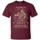Don't Piss Off My Wife Funny Tshirts For Valentine CustomCat
