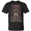 Don't Piss Off My Wife Funny Tshirts For Valentine Mother Day CustomCat