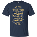 Don't Want to go to Heaven t-shirts CustomCat