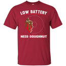 Donut T-Shirt Low Battery Energy Need Doughnut Funny Gift Donut Lover Tee Shirt CustomCat