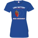 Donut T-Shirt Low Battery Energy Need Doughnut Funny Gift Donut Lover Tee Shirt CustomCat