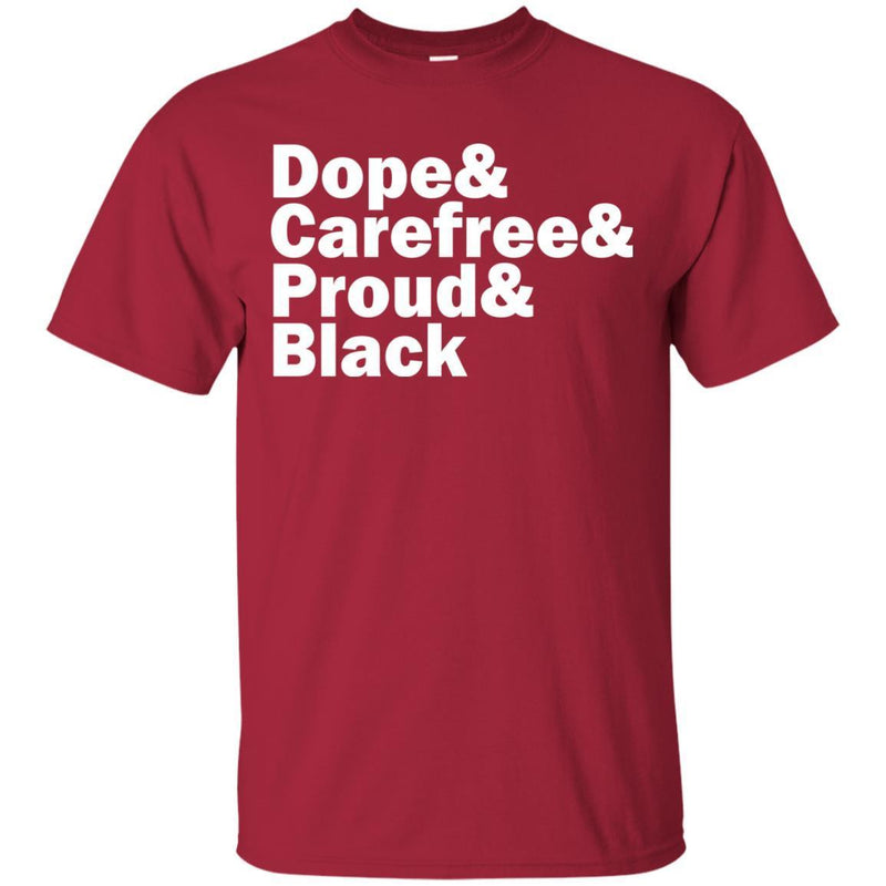 Dope And Carefree And Proud And Black Funny T-shirts for Melanin Queens CustomCat