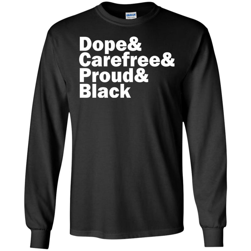 Dope And Carefree And Proud And Black Funny T-shirts for Melanin Queens CustomCat