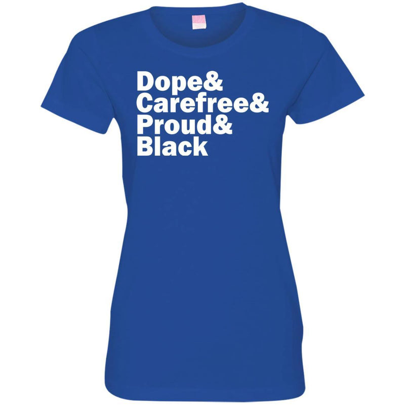 Dope And Carefree And Proud And Black Funny T-shirts for Melanin Queens CustomCat