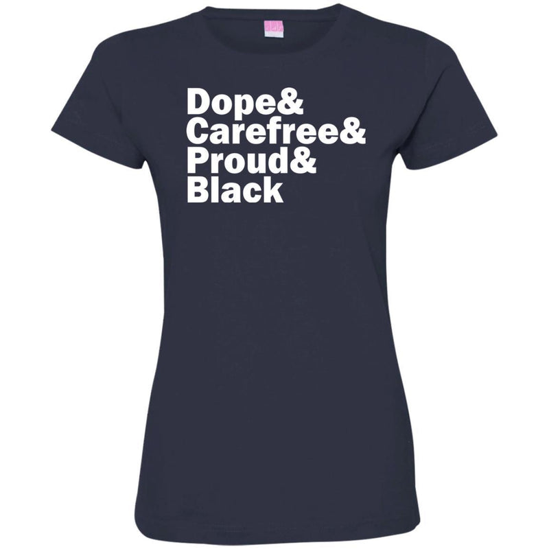 Dope And Carefree And Proud And Black Funny T-shirts for Melanin Queens CustomCat