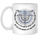 Dragonflies Coffee Mug My Mind Still Talks To You My Heart Still Looks For You Dragonfly Lovers 11oz - 15oz White Mug CustomCat