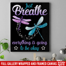 Dragonfly Canvas - Just Breathe Everything Is Going To Be Okay Canvas Wall Art Decor Dragonfly - CANPO75 - CustomCat