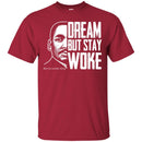 Dream But Stay Woke T-shirt for Kings and Queens CustomCat