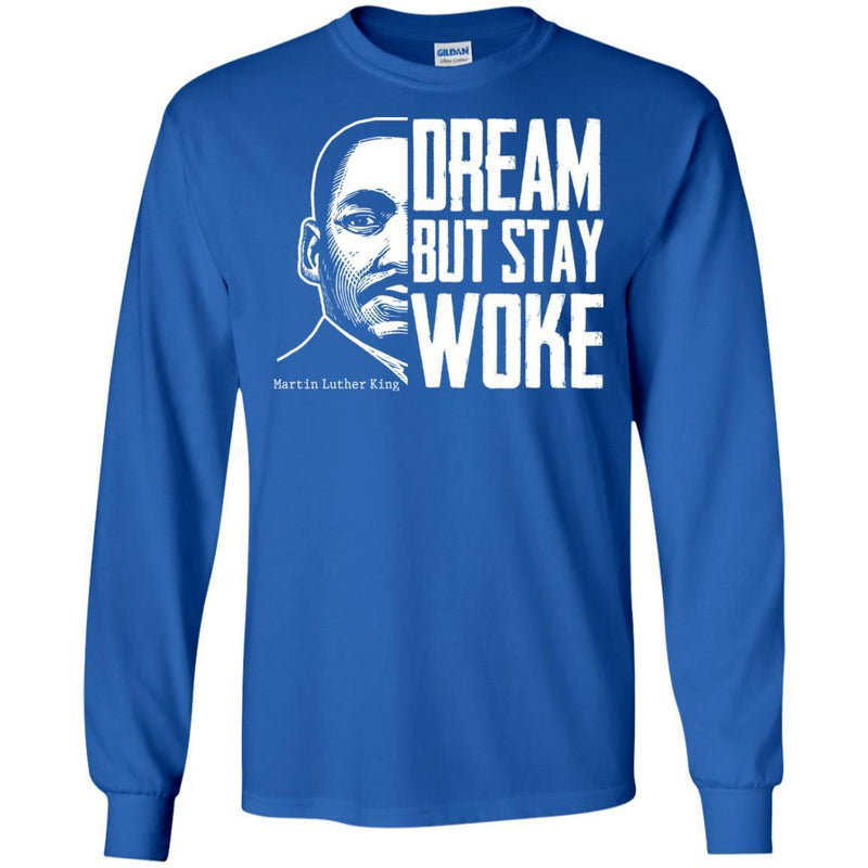 Dream But Stay Woke T-shirt for Kings and Queens CustomCat