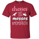 Dresses And Messes Momoboth T Shirt CustomCat