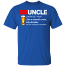 Druncle Like A Normal Uncle Only Drunker T Shirt CustomCat