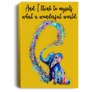 Elephant Canvas - And I Think To Myself What A Wonderful World Elephant Canvas Wall Art Decor