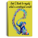 Elephant Canvas - And I Think To Myself What A Wonderful World Elephant Canvas Wall Art Decor