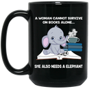 Elephant Coffee Mug A Woman Cannot Survive On Book Alone She Also Needs A Elephant Reading 11oz - 15oz Black Mug CustomCat