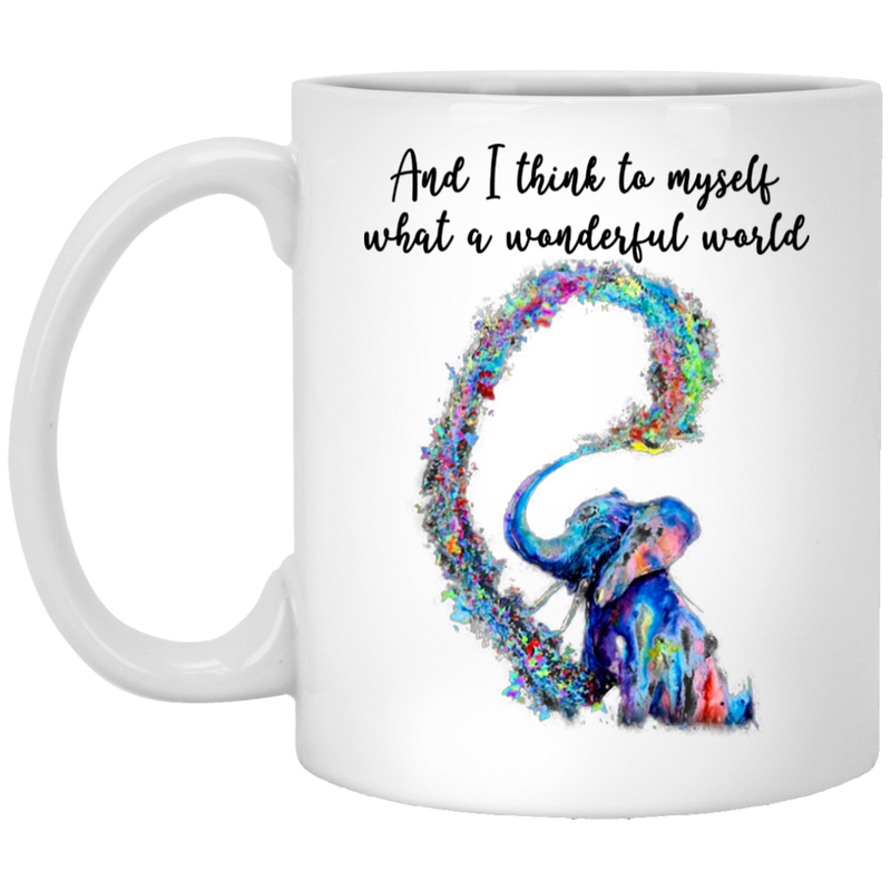 Elephant Coffee Mug And I Think To Myself What A Wonderful World Colorful Elephant 11oz - 15oz White Mug CustomCat